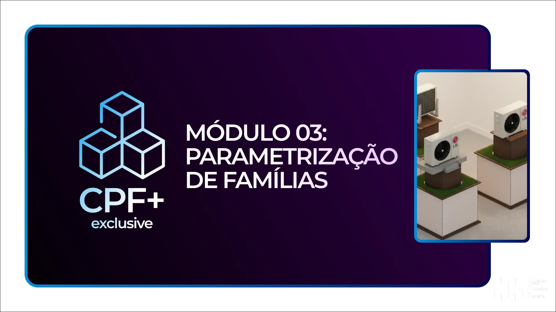 Capa do Módulo 03 - Parametrização de famílias no Revit