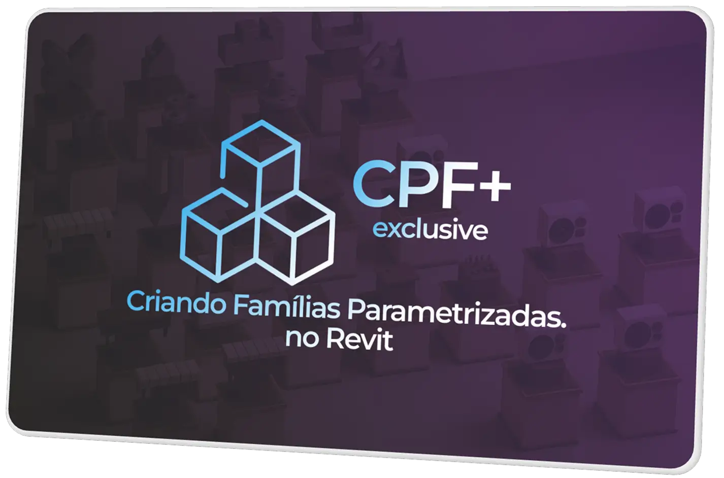 Mockup do Curso CPF+ com telas de aula e famílias de Revit